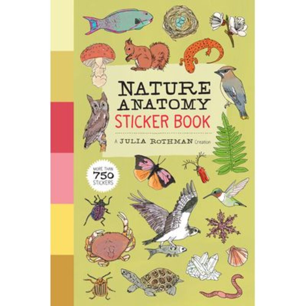 Nature Anatomy Sticker Book: A Julia Rothman Creation; More Than 750 Stickers --